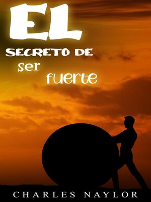 cover image of El secreto de ser fuerte